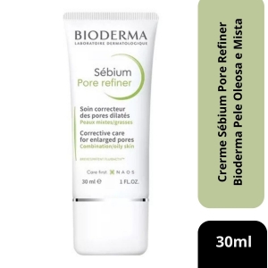 Crerme Sébium Pore Refiner Bioderma Pele Oleosa e Mista 30ml